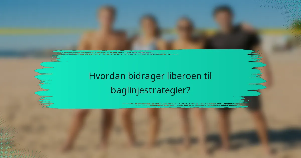 Hvordan bidrager liberoen til baglinjestrategier?