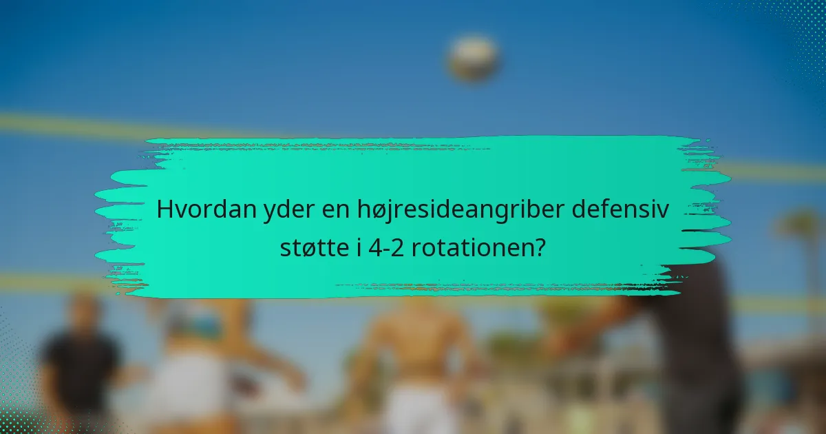 Hvordan yder en højresideangriber defensiv støtte i 4-2 rotationen?